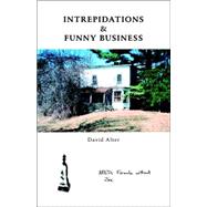 Intrepidations and Funny Business