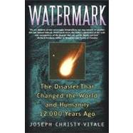 Watermark : The Disaster That Changed the World and Humanity 1