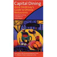 Capital Dining Anne Desbrisay's Guide to Ottawa Restaurants