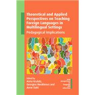 Theoretical and Applied Perspectives on Teaching Foreign Languages in Multilingual Settings
