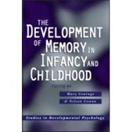 The Development of Memory in Infancy and Childhood