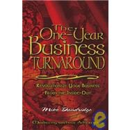 The One-year Business Turnaround: Revolutionize Your Business from the Inside-out