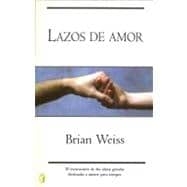 Lazos De Amor / Only Love is Real: A Story of Soulmates Reunited