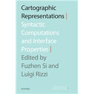 Cartographic Representations Syntactic Computations and Interface Properties