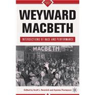 Weyward Macbeth Intersections of Race and Performance