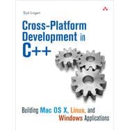 Cross-Platform Development in C++ Building Mac OS X, Linux, and Windows Applications