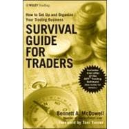 Survival Guide for Traders How to Set Up and Organize Your Trading Business
