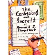The Confessions and Secrets of Howard J. Fingerhut