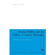 Thomas Hobbes And the Politics of Natural Philosophy
