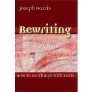 Rewriting: How to Do Things With Texts