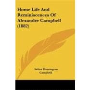 Home Life and Reminiscences of Alexander Campbell