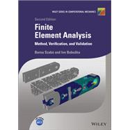 Finite Element Analysis Method, Verification and Validation