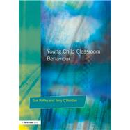 Young Children and Classroom Behaviour: Needs,Perspectives and Strategies
