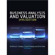 Business Analysis & Valuation, IFRS Edition, Text and Cases, 3rd Edition