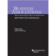 Business Associations: Agency, Partnerships, LLCs, and Corporations, 2017 Statutes and Rules (Selected Statutes)