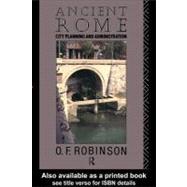Ancient Rome : City Planning and Administration