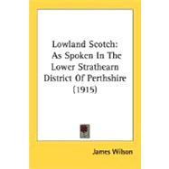 Lowland Scotch : As Spoken in the Lower Strathearn District of Perthshire (1915)