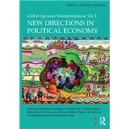 New Directions in Political Economy: Global Agrarian Transformations, Volume 1