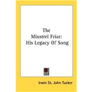 The Minstrel Friar: His Legacy of Song