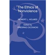 The Ethics of Nonviolence Essays by Robert L. Holmes