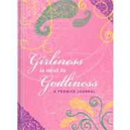 Girliness Is Next to Godliness (Lake House Gifts) : A Promise Journal