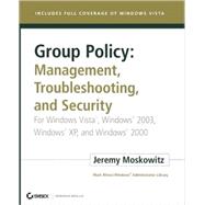 Group Policy : Management, Troubleshooting, and Security - For Windows Vista, Windows 2003, Windows XP, and Windows 2000