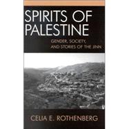 Spirits of Palestine Gender, Society, and Stories of the Jinn