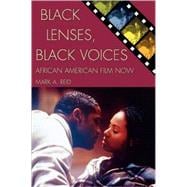 Black Lenses, Black Voices: African American Film Now