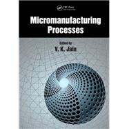 Micromanufacturing Processes