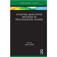 Situating Qualitative Methods in Psychological Science