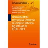 Proceeding of the International Conference on Computer Networks, Big Data and Iot Iccbi - 2018