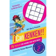 Will Shortz Presents I Can KenKen! Volume 2 75 Puzzles for Having Fun with Math