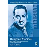 Thurgood Marshall: Race, Rights, and the Struggle for a More Perfect Union