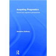 Acquiring Pragmatics: Social and cognitive perspectives
