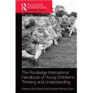 The Routledge International Handbook of Young ChildrenÆs Thinking and Understanding