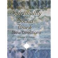 Spirituality in Social Work: New Directions