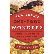 New York's One-Food Wonders A Guide to the Big Apple's Unique Single-Food Spots
