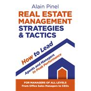 Real Estate Management Strategies & Tactics - How to lead agents and managers to peak performance