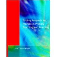 Putting Research into Practice in Primary Teaching and Learning