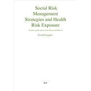 Social Risk Management and Exposure to High Health Risks in Developing Countries Theoretical insights and empirical evidence from the Sub-Saharan countries Ghana and Malawi
