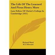 Life of the Learned and Pious Henry More : Late Fellow of Christ's College in Cambridge (1911)