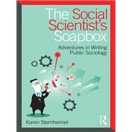 The Social Scientist's Soapbox: Adventures in Writing Public Sociology
