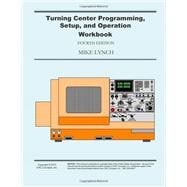 Turning Center Programming, Setup & Operation [Workbook]