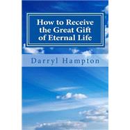 How to Receive the Great Gift of Eternal Life