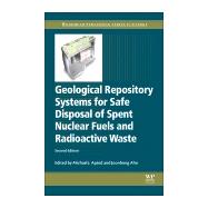 Geological Repository Systems for Safe Disposal of Spent Nuclear Fuels and Radioactive Waste