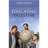 Educating Palestine Teaching and Learning History under the Mandate