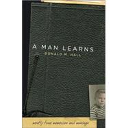 A Man Learns: Mostly True Memories And Musings
