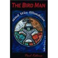 The Bird Man And His Shadow