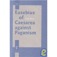 Eusebius of Caesarea Against Paganism