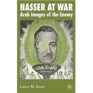 Nasser at War Arab Images of the Enemy